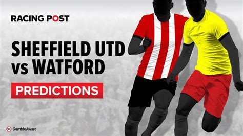 Sheffield United vs Watford Prediction » Betting Tips.